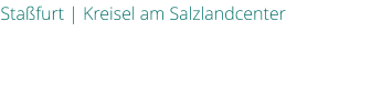 Stafurt | Kreisel am Salzlandcenter