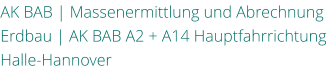 AK BAB | Massenermittlung und Abrechnung Erdbau | AK BAB A2 + A14 Hauptfahrrichtung Halle-Hannover